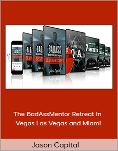 Jason Capital - The BadAssMentor Retreat in Vegas Las Vegas and Miami