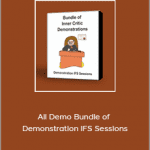 Jay Earley and Bonnie Weiss - All Demo Bundle of Demonstration IFS Sessions