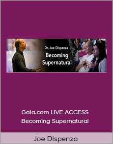 Joe Dispenza - Gaia.com LIVE ACCESS - Becoming Supernatural