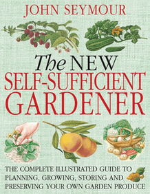 John Seymour - The New Self Sufficient Gardener