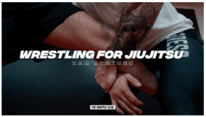 Kam Atakuru - Wrestling For JiuJitsu - Take Your Wrestling to the Next Level