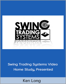 Ken Long - Swing Trading Systems Video Home Study, Presented