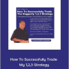 Kevin Haggerty - How To Successfully Trade My 1,2,3 Strategy