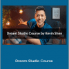 Kevin Shen - Dream Studio Course