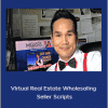 Khang Le - Virtual Real Estate Wholesaling Seller Scripts