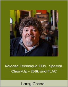 Larry Crane - Release Technique CDs - Special Clean-Up - 256k and FLAC