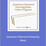 Marie Diamond - Quantum Diamond Dowsing Basic