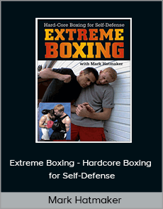 Mark Hatmaker - Extreme Boxing - Hardcore Boxing for Self-Defense