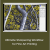 Mark Metternich - Ultimate Sharpening Workflow for Fine Art Printing