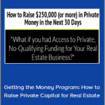 Matt Faircloth - Getting the Money Program: How to Raise Private Capital for Real Estate