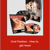 Michael Fiore - Oral Fixation - How to get head