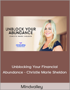 Mindvalley - Unblocking Your Financial Abundance - Christie Marie Sheldon