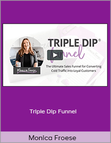 Monica Froese - Triple Dip Funnel