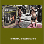 Muay Thai Guy - The Heavy Bag Blueprint