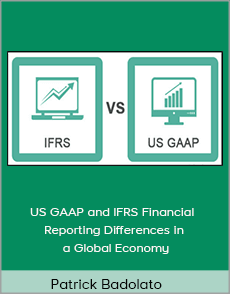 Patrick Badolato - US GAAP and IFRS Financial Reporting Differences in a Global Economy