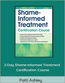 Patti Ashley - 2-Day Shame-Informed Treatment Certification Course