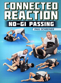 Paul Schreiner Connected Reaction No-Gi Passing