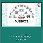 Rank Your Business Today - Rule Your Rankings Level UP