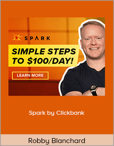 Robby Blanchard - Spark by Clickbank