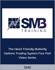 SMB - The Heart Friendly Butterfly Options Trading System Four Part Video Series