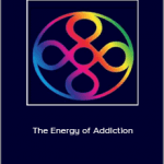 Sara Allen - The Energy of Addiction