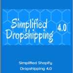 Scott Hilse - Simplified Shopify Dropshipping 4.0