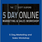 Scott Oldford - 5 Day Marketing and Sales Workshop