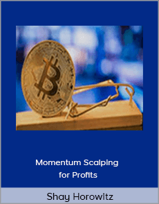 Shay Horowitz - Momentum Scalping for Profits