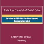 Shelle Rose Charvet - LAB Profile Online Training