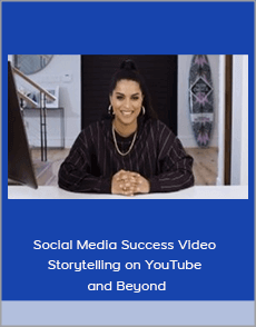 Social Media Success Video Storytelling on YouTube and Beyond