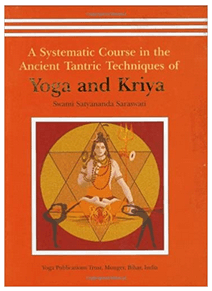 Swami Satyananda - A Systematic Course in the Ancient Tantric Techniques of Yoga and Kriy