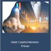 The Wall Street Prep Team - Debt Capital Markets Primer