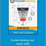 Tim Castleman - Funnel Hacking Live Notes 2018