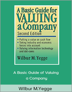 Wilbur M.Yegge - A Basic Guide of Valuing a Company