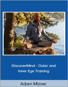 Adam Mizner - DiscoverMind - Outer and Inner Eye Training