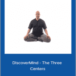 Adam Mizner - DiscoverMind - The Three Centers