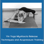 Akira Yoga - Yin Yoga Myofascia Release Techniques and Acupressure Training