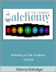 Alanna Kaivalya - Alchemy of the Chakras Course