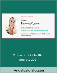 Anastasia Blogger - Pinterest SEO Traffic Secrets 2021