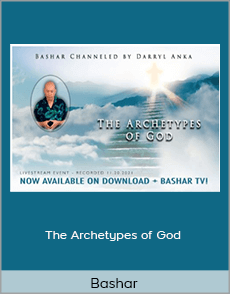 Bashar - The Archetypes of God