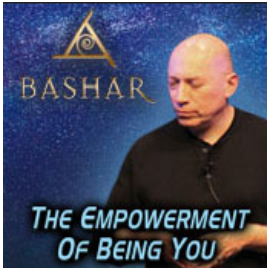 Bashar - The Empowerment of Being You