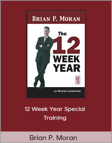 Brian P. Moran - 12 Week Year Special Training