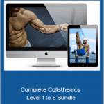 Calisthenics Movement - Complete Calisthenics Level 1 to 5 Bundle