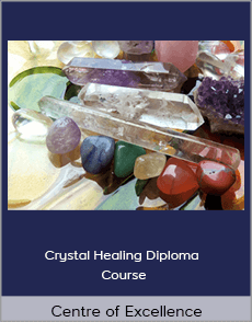 Centre of Excellence - Crystal Healing Diploma Course