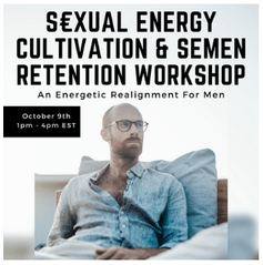 Chris Bale - Sexual Energy Cultivation and Semen Retention Workshop - An Energetic Realignment For Men