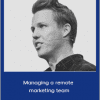 ConversionXL - Kevan Lee - Managing a remote marketing team