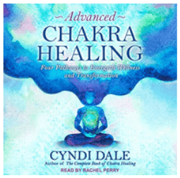 Cyndi Dale - Advanced Chakra Healing: Four Pathways to Energetic Wellness and Transformation