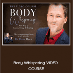 Dain Heer - Body Whispering VIDEO COURSE