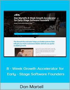 Dan Martell - 8 - Week Growth Accelerator for Early - Stage Software Founders