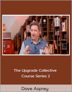 Dave Asprey - The Upgrade Collective Course Series 2